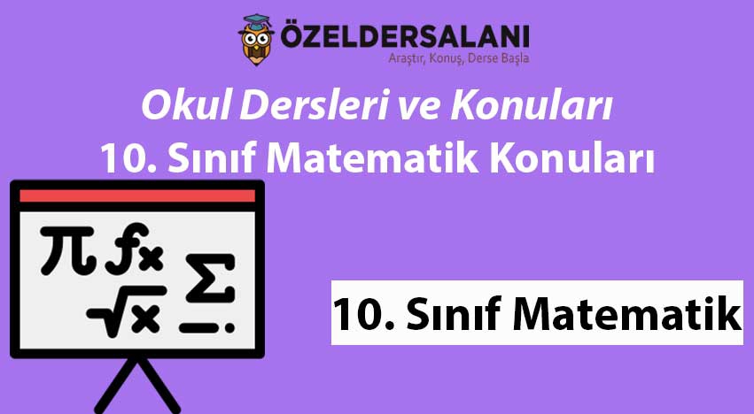 10. Sınıf Matematik Konuları En Güncel Listesi