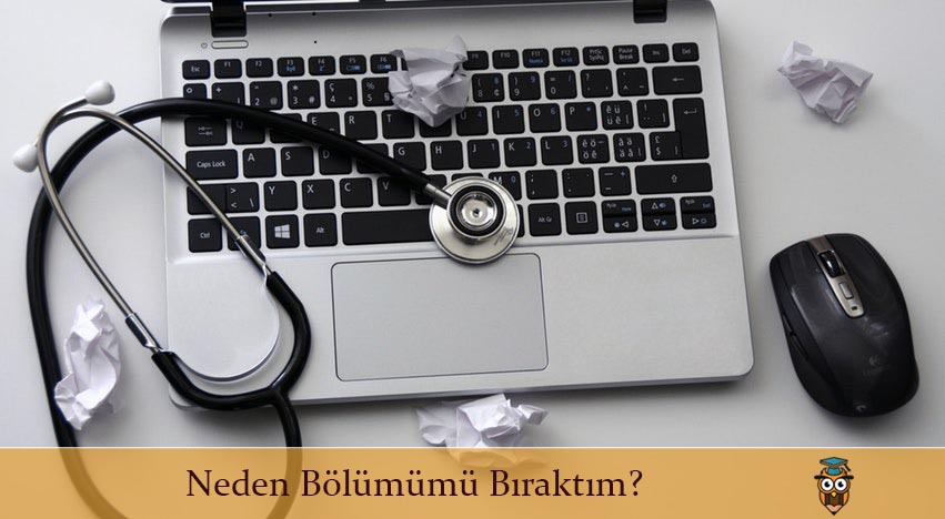 Neden Bölümümü Bıraktım?