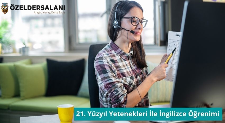 21. Yüzyıl Yetenekleri İle İngilizce Öğrenimi