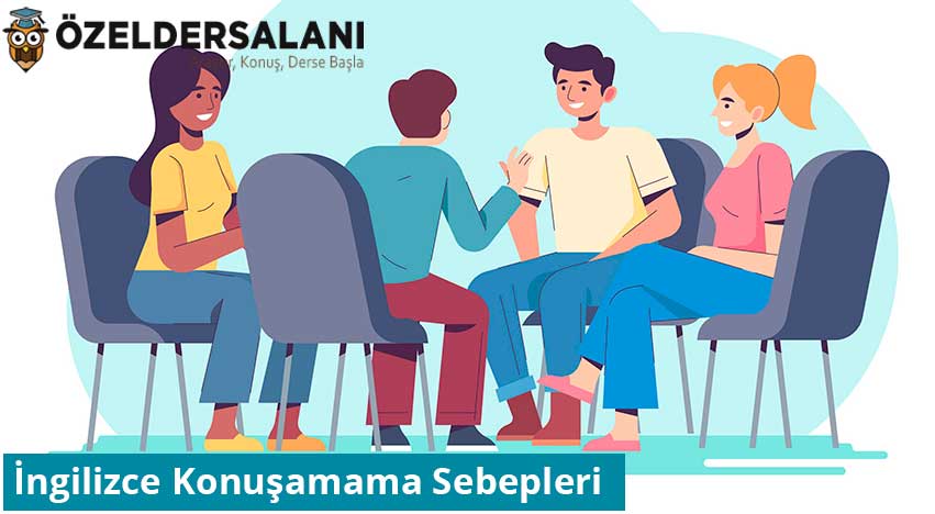 İngilizce Konuşamama Sebepleri