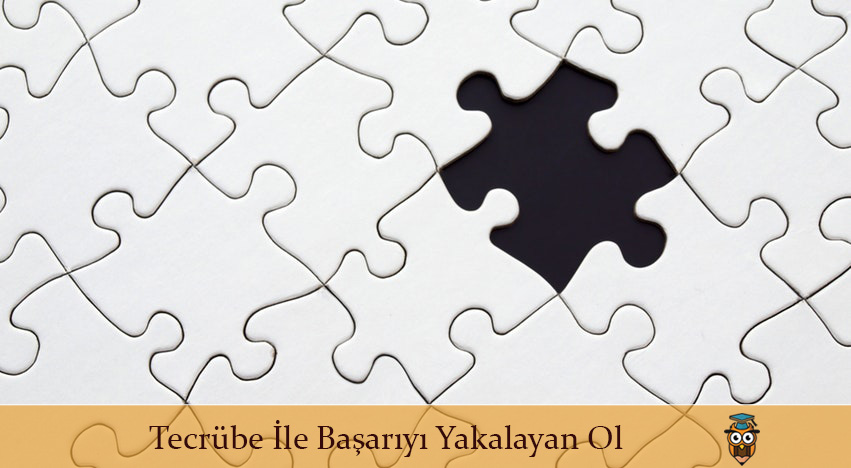 Tecrübe İle Başarıyı Yakalayan Ol