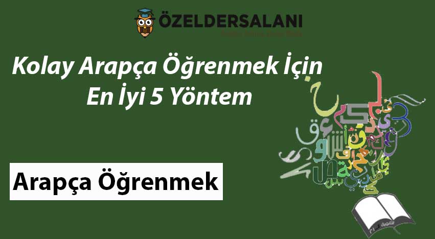 Kolay Arapça Öğrenmek İçin En İyi 5 Yöntem