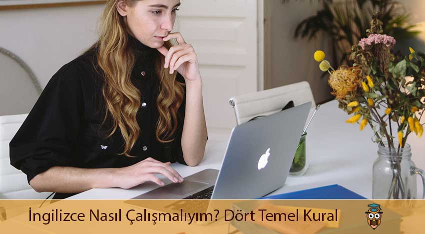 İngilizce Nasıl Çalışılır? Dört Temel Kural
