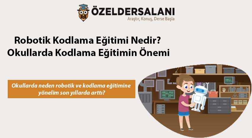 Robotik Kodlama Eğitimi Nedir? Okullarda Kodlama Eğitimin Önemi