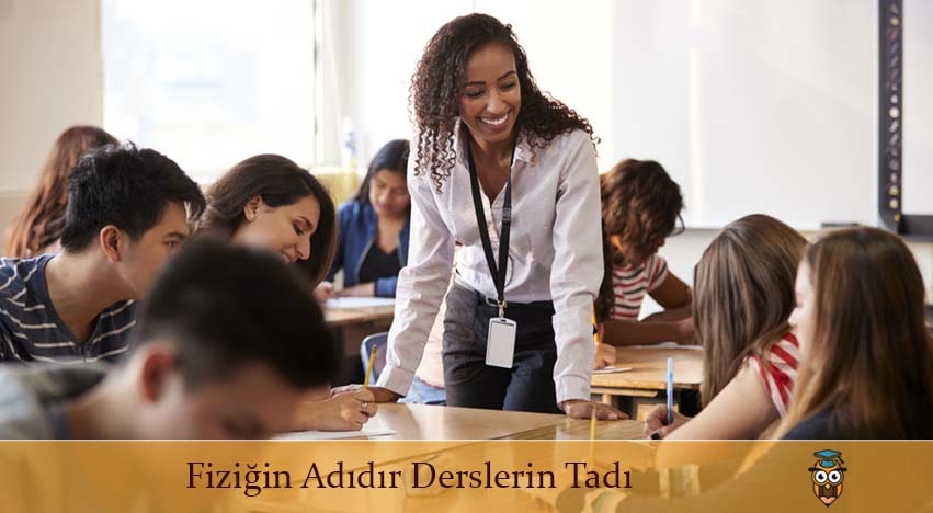 Fizik Dersi Nasıl İşlenir? Fizik Nasıl Sevdirilir?