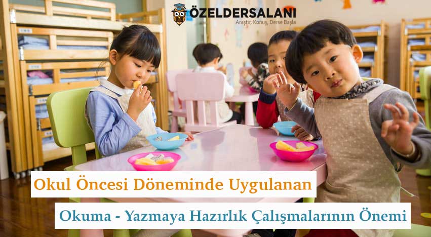 Okul Öncesi Döneminde Uygulanan Okuma - Yazmaya Hazırlık Çalışmalarının Önemi