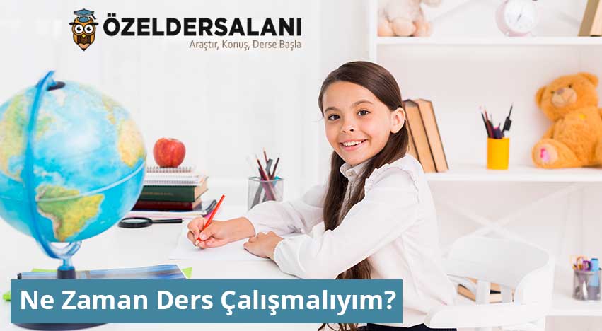 Ne Zaman Ders Çalışmalıyım?