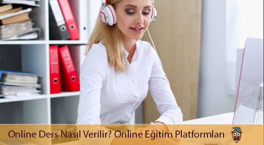 Online Ders Nasıl Verilir? Online Eğitim Platformları