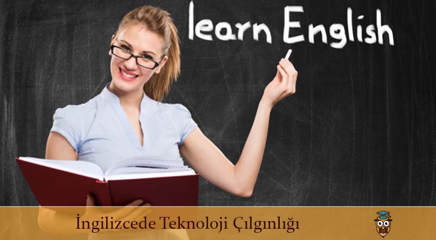 İngilizcede Teknoloji Çılgınlığı