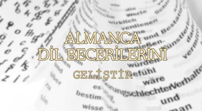 Almanca Dil Becerilerinizi Nasıl Geliştirebilirsiniz?