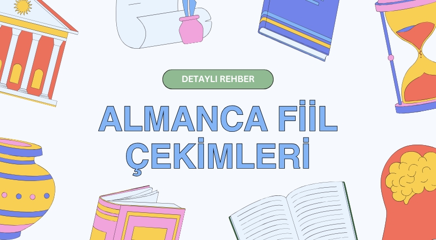 Almanca Fiil Çekimleri: Detaylı Rehber ve Örnekler