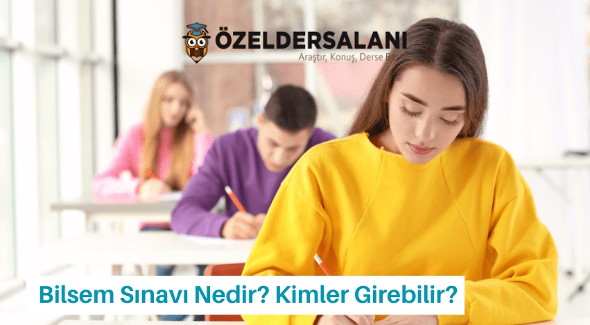 Bilsem Sınavı Nedir? Kimler Girebilir?