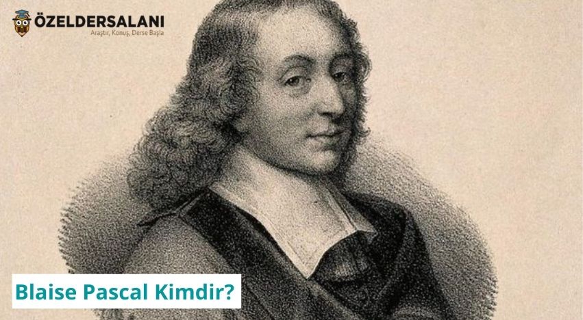 Blaise Pascal Kimdir?