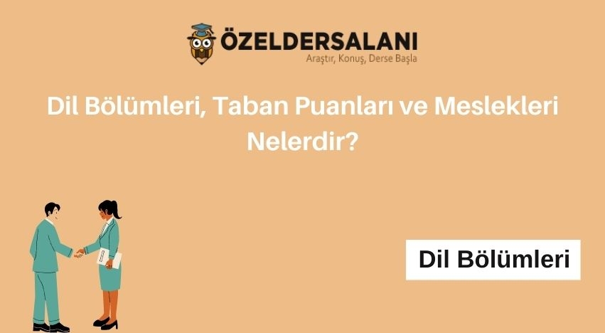 Dil Bölümleri, Taban Puanları ve Meslekleri Nelerdir?