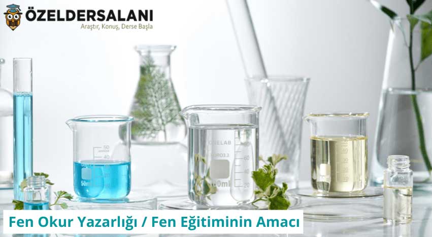 Fen Okur Yazarlığı / Fen Eğitiminin Amacı