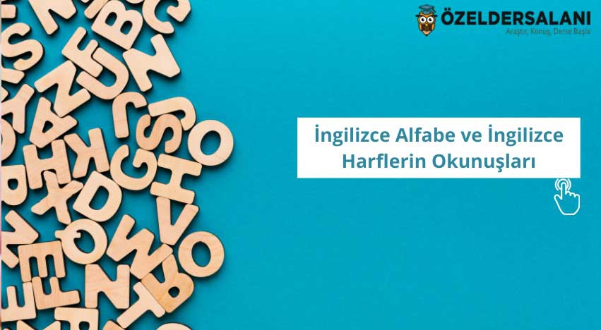 İngilizce Alfabe ve İngilizce Harflerin Okunuşları