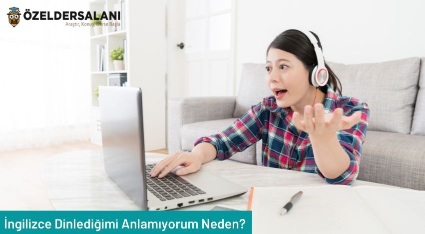 İngilizce Dinlediğimi Anlamıyorum Neden?