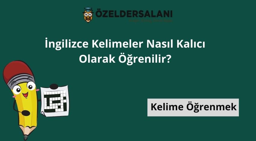 İngilizce Kelimeler Nasıl Kalıcı Olarak Öğrenilir?