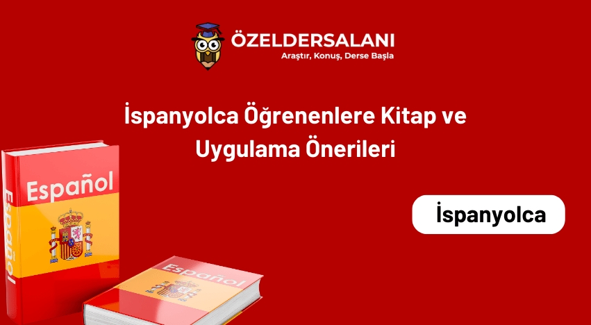 İspanyolca Öğrenenlere Kitap ve Uygulama Önerileri