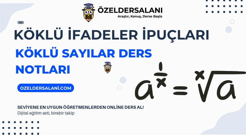 Köklü İfadeler İpuçları - Köklü Sayılar Ders Notları