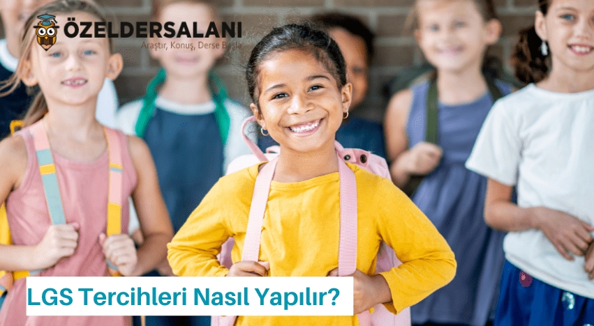 LGS Tercihleri Nasıl Yapılır