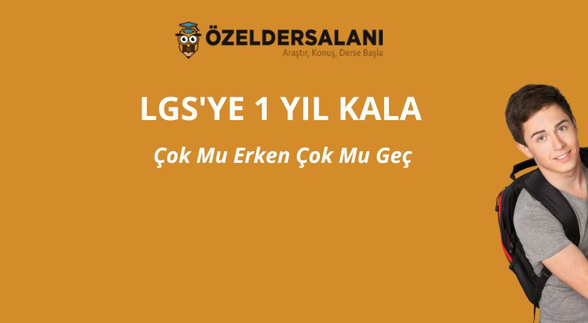 LGS'Ye 1 Yıl Kala - Çok Mu Erken Çok Mu Geç