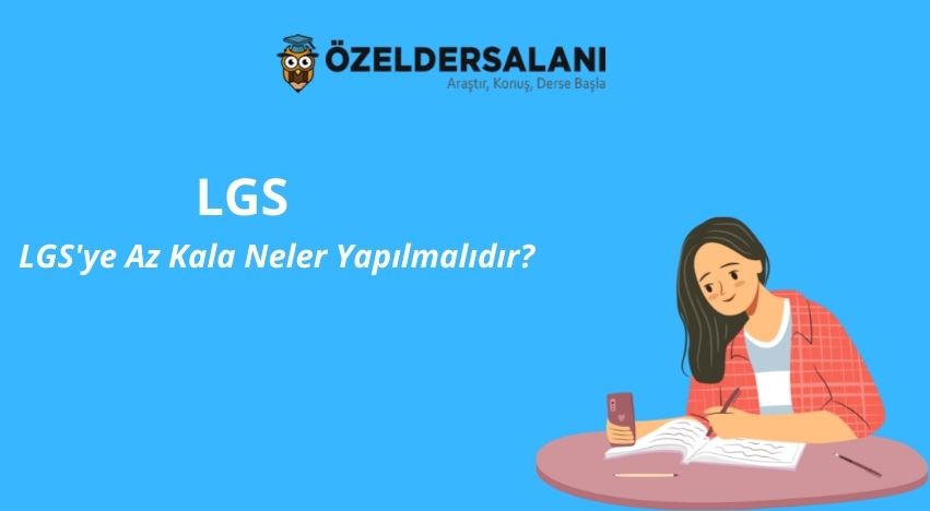 LGS'ye Az Kala Neler Yapılmalıdır?