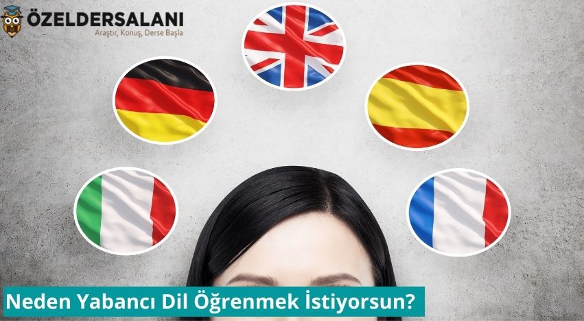 Neden Yabancı Dil Öğrenmek İstiyorsun?