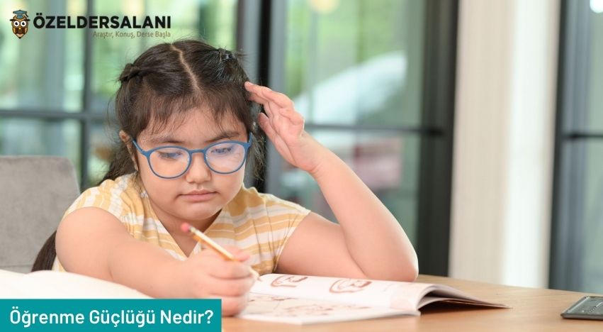 Öğrenme Güçlüğü Nedir?