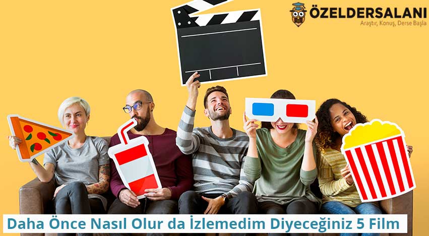 Ölmeden İzlenmesi Gereken, Daha Önce Nasıl Olur da İzlemedim Diyeceğiniz 5 Film