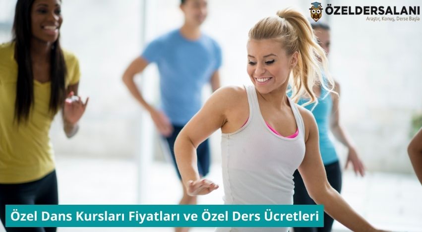 Özel Dans Kursları Fiyatları ve Özel Ders Ücretleri