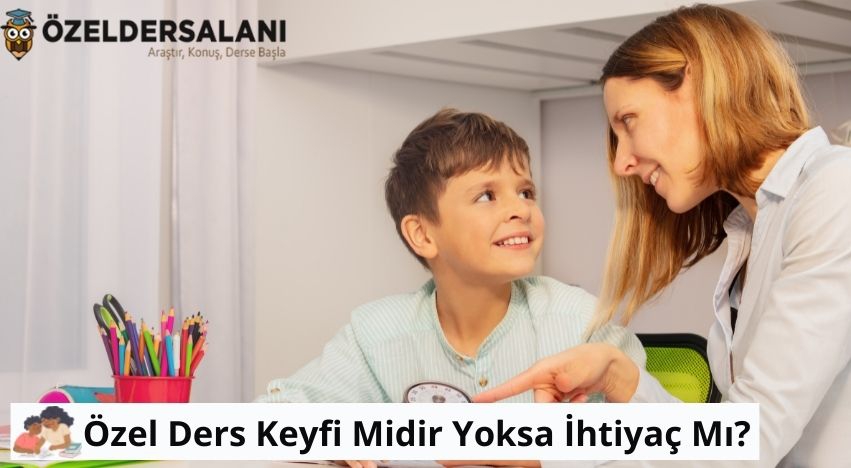 Özel Ders Keyfi Midir Yoksa İhtiyaç Mı?