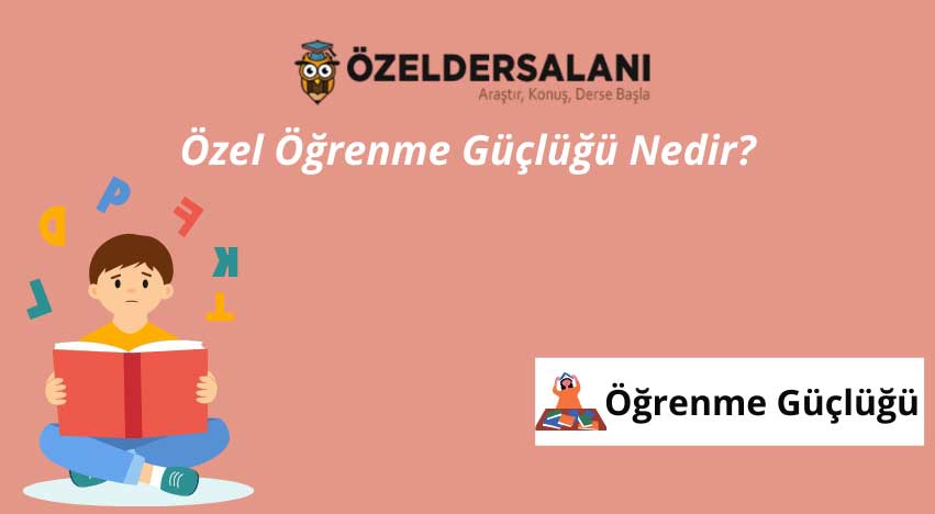Özel Öğrenme Güçlüğü Nedir?