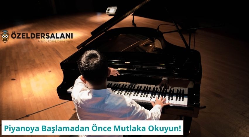 Piyanoya Başlamadan Önce Mutlaka Okuyun!