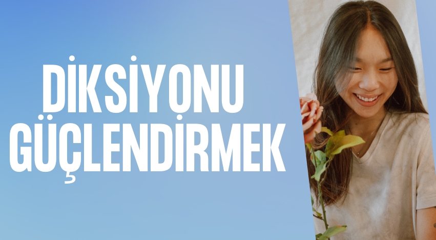 Ses Tonu ve Beden Dili ile Diksiyonu Güçlendirmek