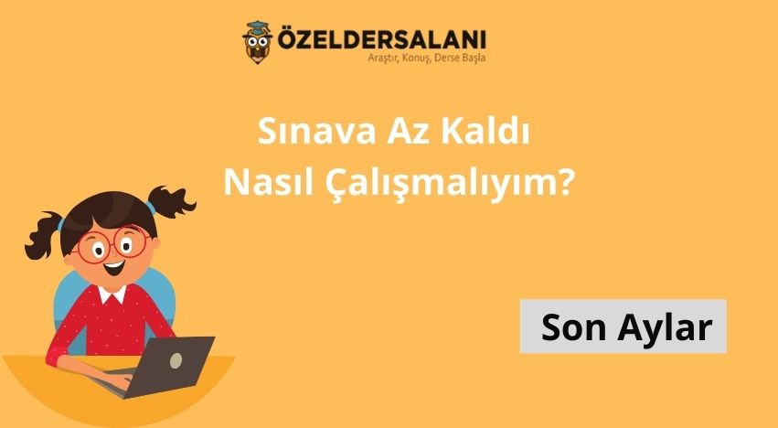 Sınava Az Kaldı Nasıl Çalışmalıyım?