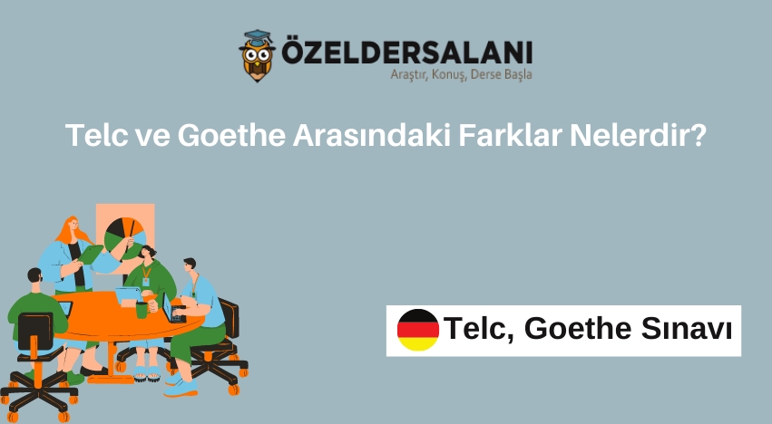 Telc ve Goethe Arasındaki Farklar Nelerdir?