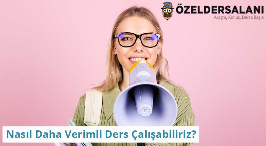 Verimli Ders Nasıl Çalışılır?