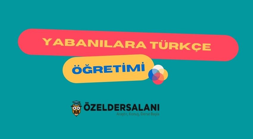 Yabancı Uyruklulara Türkçe Öğretimi Nasıl Olmalıdır?