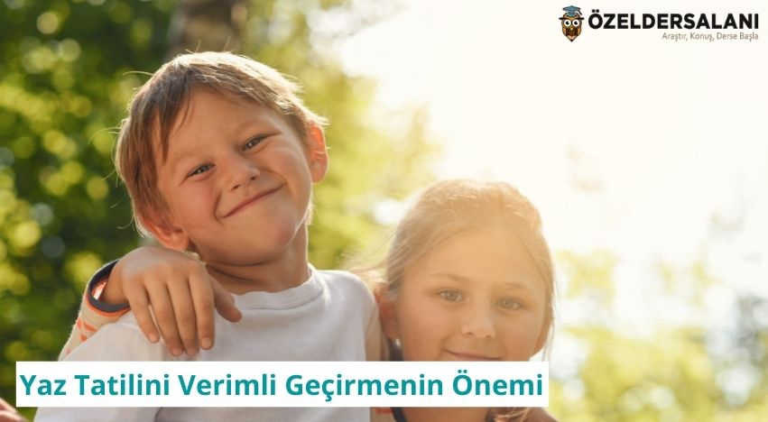 Yaz Tatilini Verimli Geçirmenin Önemi
