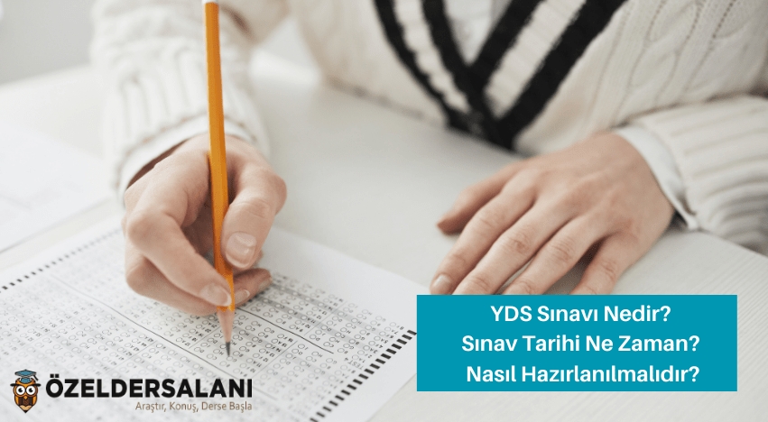 YDS Sınavı Nedir? Sınav Tarihi Ne Zaman? Nasıl Hazırlanılmalıdır?